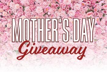 MOTHER'S DAY GIVEAWAY