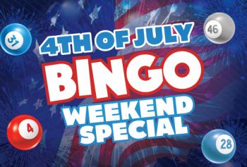 4TH OF JULY BINGO WEEKEND SPECIAL